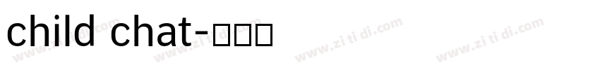 child chat字体转换